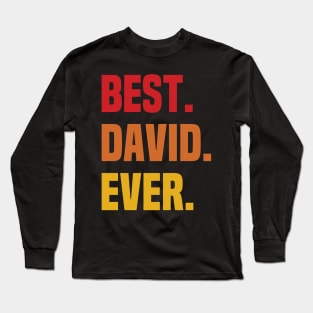 BEST DAVID EVER ,DAVID NAME Long Sleeve T-Shirt